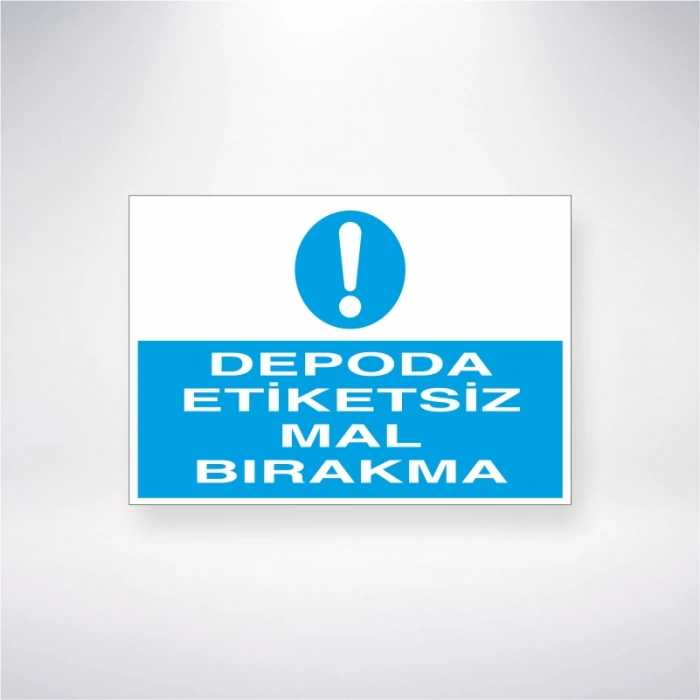 Depoda Etiketsiz Mal Bırakma Sticker 20X28 Cm