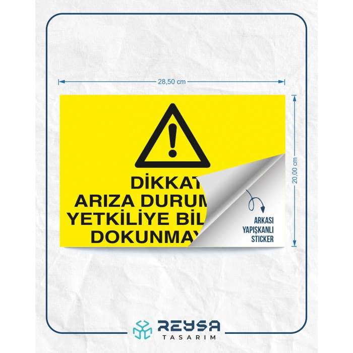 Dikkat Arıza Durumunda Yetkiliye Bildiriniz Dokunmayınız Sticker 20X28 Cm