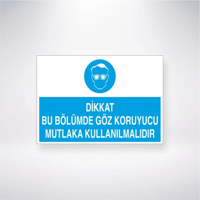 Dikkat Bu Bölümde Göz Koruyucu Mutlaka Kullanılmalıdır Sticker 20X28 Cm