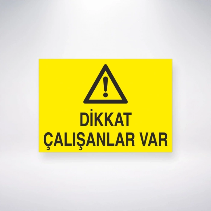 Dikkat Çalışanlar Var Sticker 20X28 Cm
