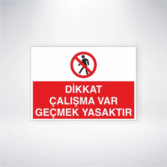 Dikkat Çalışma Var Geçmek Yasaktır Sticker 20X28 Cm