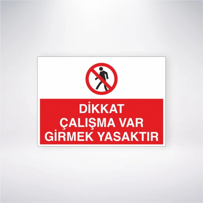 Dikkat Çalışma Var Girmek Yasaktır Sticker 20X28 Cm