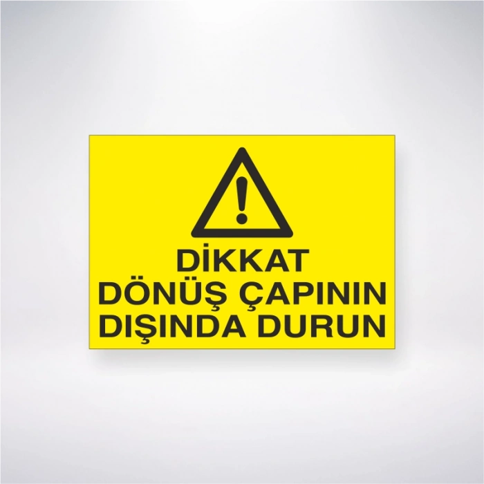 Dikkat Dönüş Çapının Dışında Durun Sticker 20X28 Cm