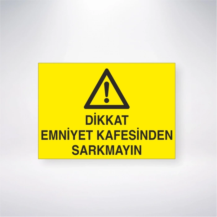 Dikkat Emniyet Kafesinden Sarkmayın Sticker 20X28 Cm
