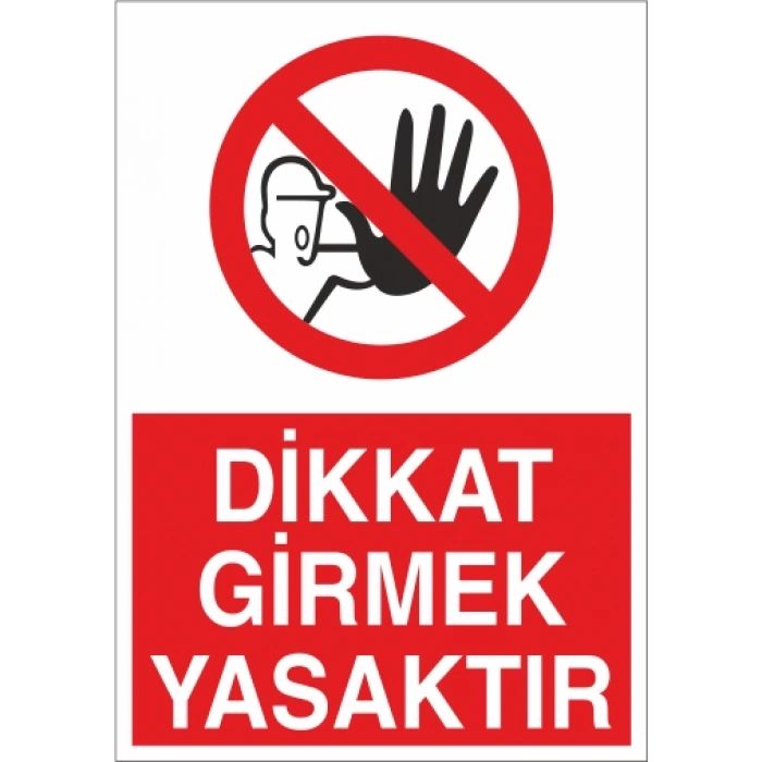 Dikkat Girmek Yasaktır Sticker 20X28 Cm