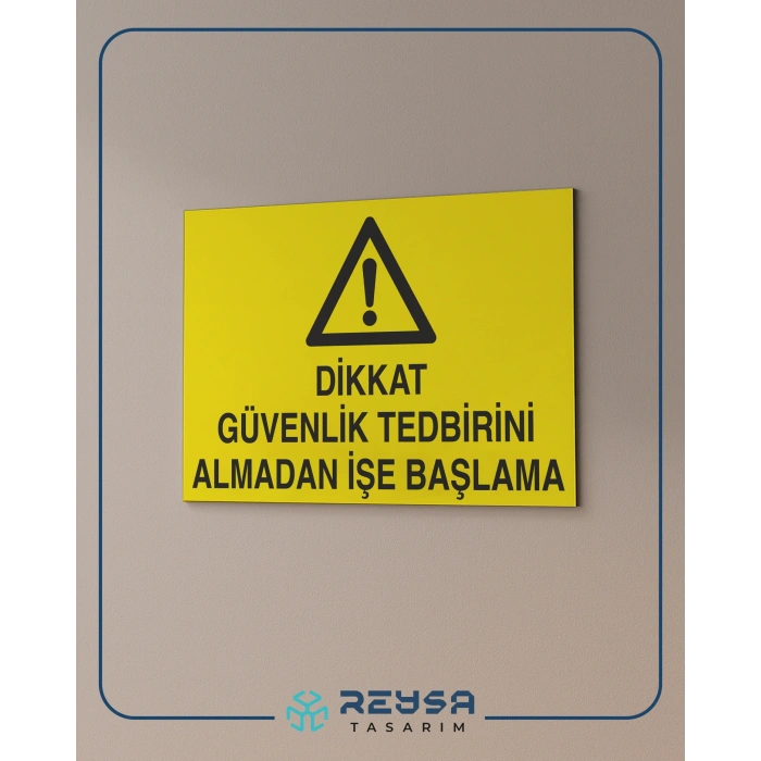 Dikkat Güvenlik Tedbirini Almadan İşe Başlama Sticker 20X28 Cm