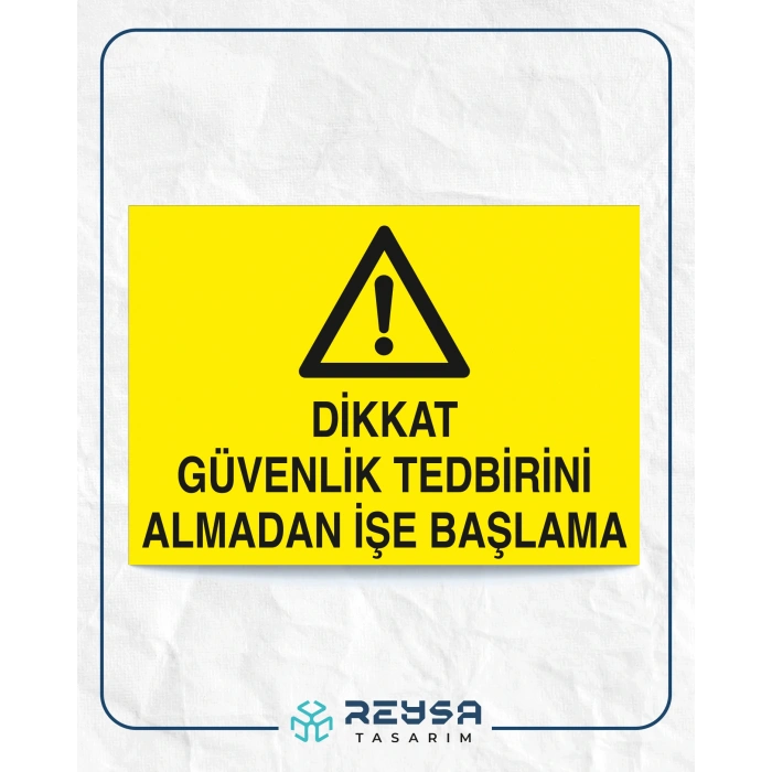 Dikkat Güvenlik Tedbirini Almadan İşe Başlama Sticker 20X28 Cm