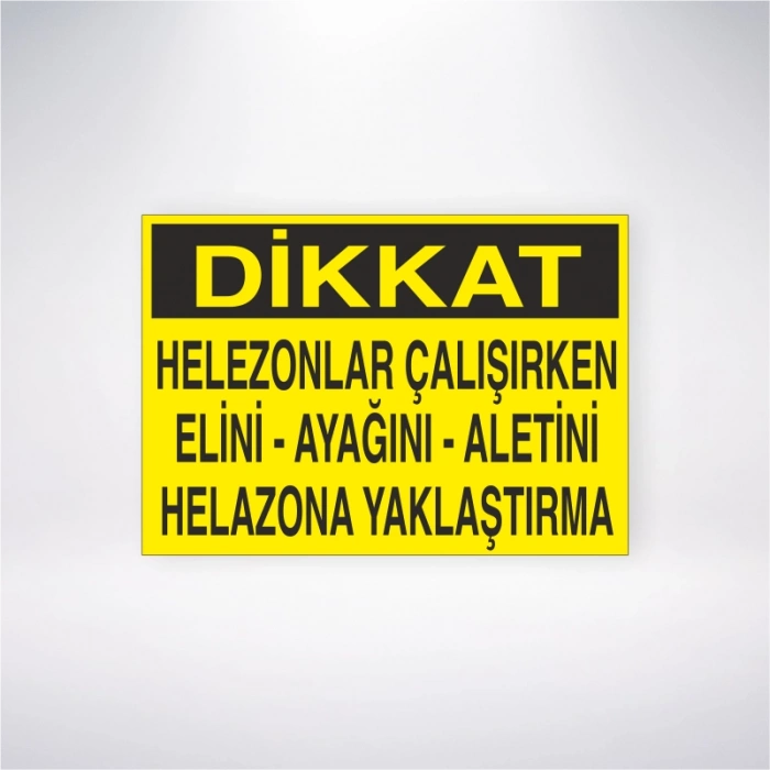 Dikkat Helezonlar Çalışırken Elini Ayağını Aletini Helozona Yaklaştırma Sticker 20X28 Cm