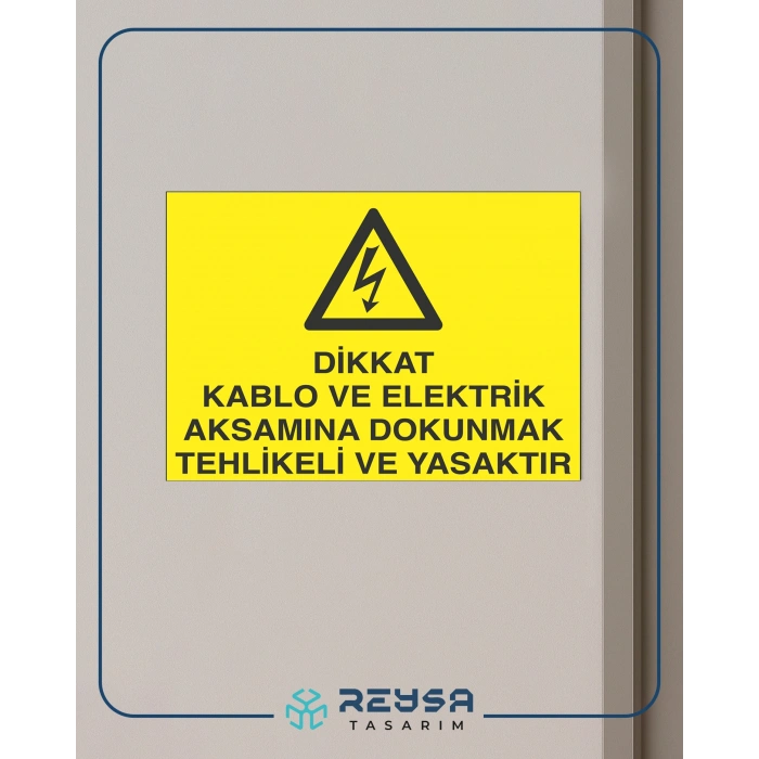 Dikkat Kablo ve Elektrik Aksamına Dokunmak Tehlikeli ve Yasaktır Sticker 20X28 Cm