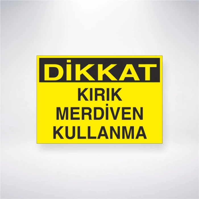 Dikkat Kırık Merdiven Kullanma Sticker 20X28 Cm