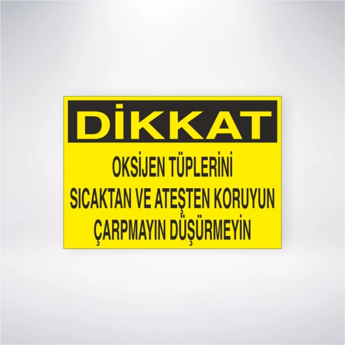 Dikkat Oksijen Tüplerini Sıcaktan ve Ateşten Koruyun Çarpmayın Düşürmeyin Sticker 20X28 Cm