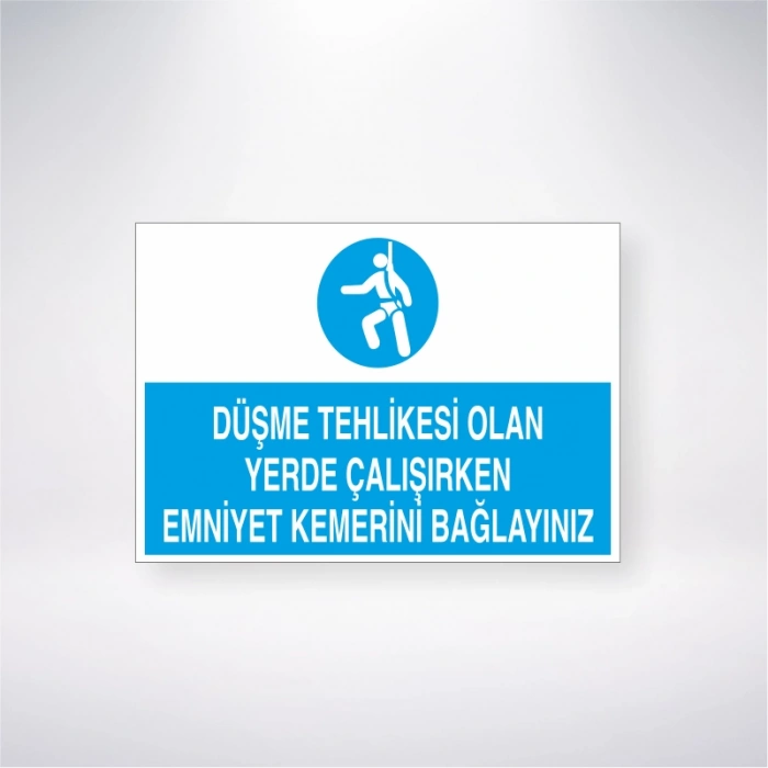 Düşme Tehlikesi Olan Yerlerde Çalışırken Emniyet Kemerini Bağlayınızı Sticker 20X28 Cm