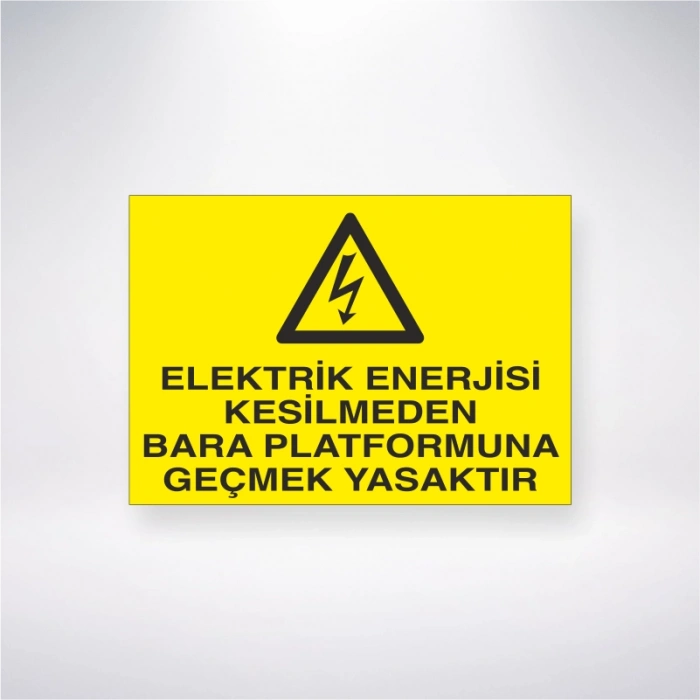 Elektrik Enerjisi Kesilmeden Bara Platformuna Geçmek Yasaktır Sticker 20X28 Cm
