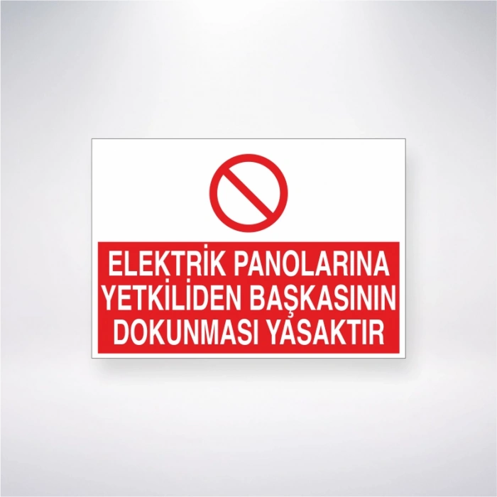 Elektrik Panolarına Yetkiliden Başkasının Dokunması Yasaktır Sticker 20X28 Cm