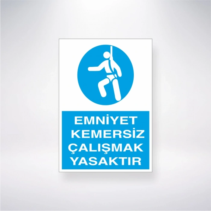 Emniyet Kemersiz Çalışmak Yasaktır Sticker 20X28 Cm
