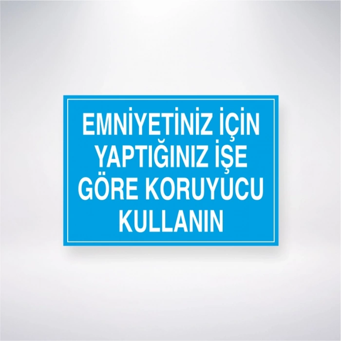 Emniyetiniz İçin Yaptığınız İşe Göre Koruyucu Kullanın Sticker 20X28 Cm