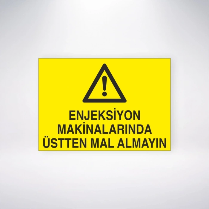 Enjeksiyon Makinalarında Üstten Mal Almayın Sticker 20X28 Cm