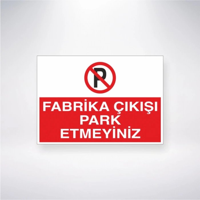Fabrika Çıkışı Park Etmeyiniz Sticker 20X28 Cm