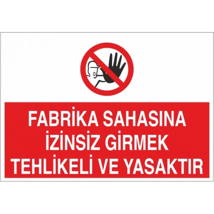 Fabrika Sahasına İzinsiz Girmek Tehlikeli Ve Yasaktır Sticker 20X28 Cm