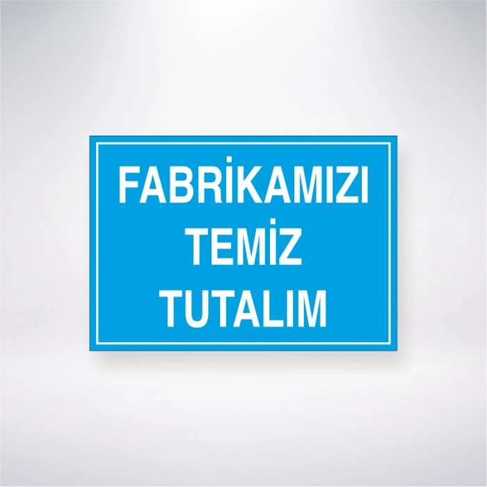 Fabrikamızı Temiz Tutalım Sticker 20X28 Cm