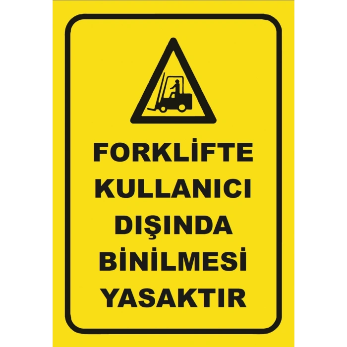Forklifte Kullanıcı Dışında Binilmesi Yasaktır Sticker 20X28 Cm