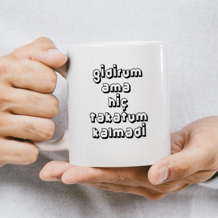 Gidiyrum ama hiç takatim kalmadı