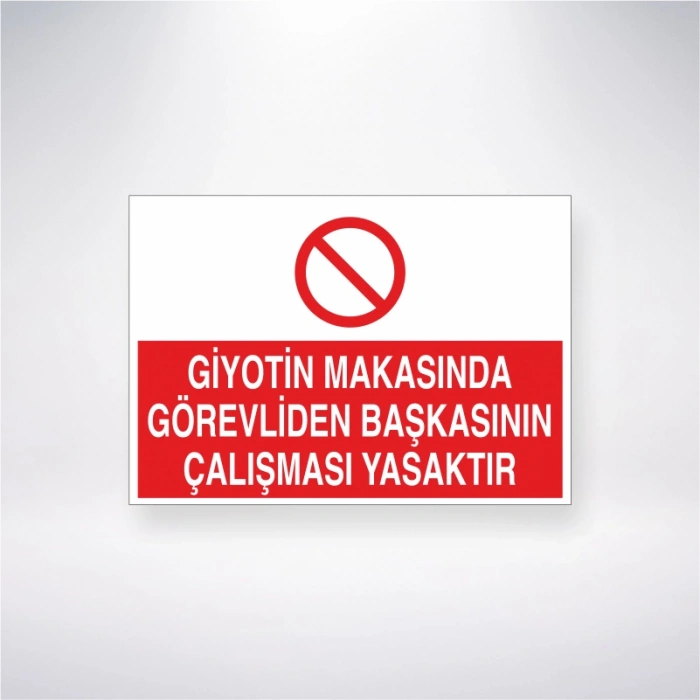 Giyotin Makasında Görevliden Başkasının Çalışması Yasaktır Sticker 20X28 Cm