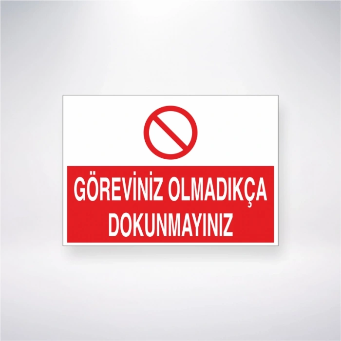 Göreviniz Olmadıkça Dokunmayınız Sticker 20X28 Cm