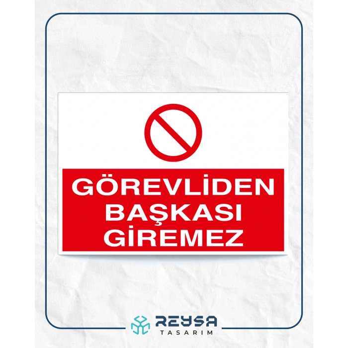 Görevliden Başkası Giremez Sticker 20X28 Cm