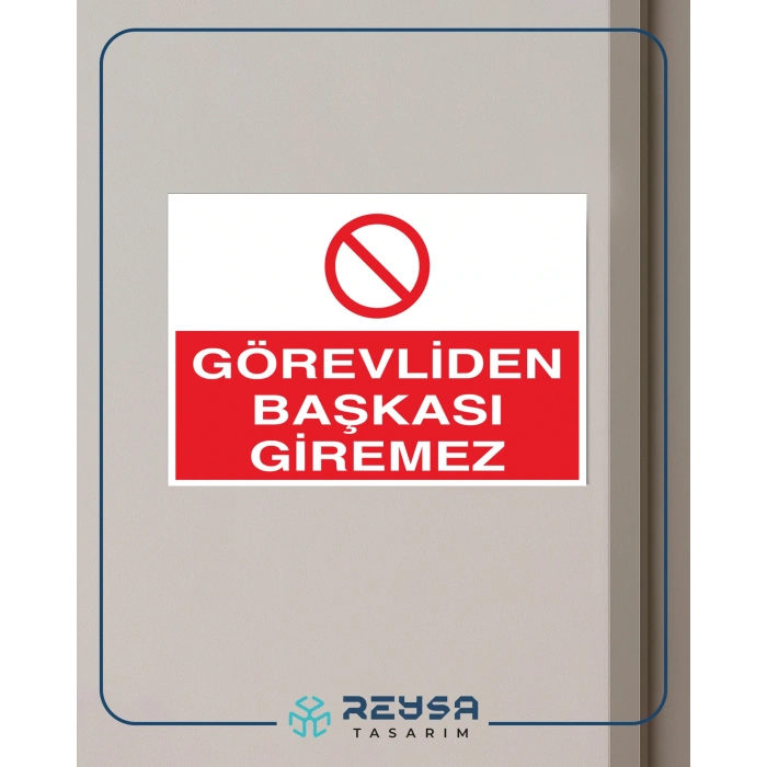 Görevliden Başkası Giremez Sticker 20X28 Cm