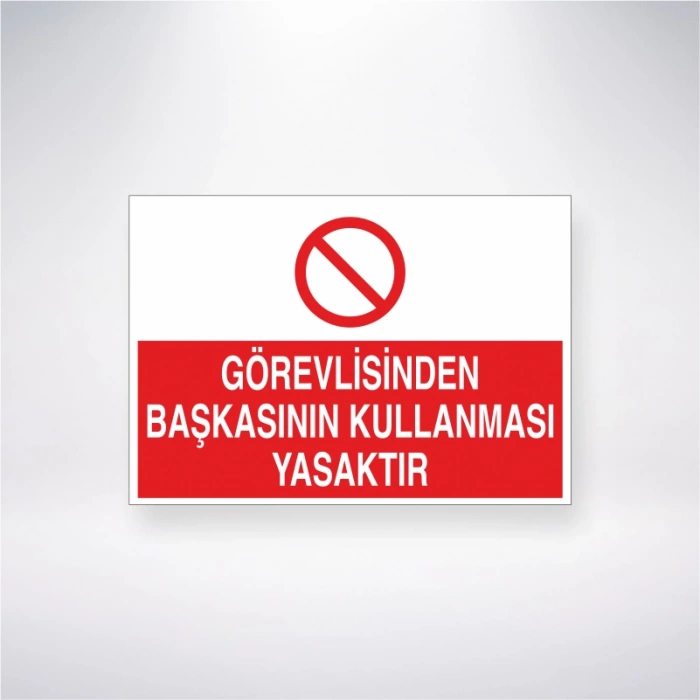 Görevlisinden Başkasının Kullanması Yasaktır Sticker 20X28 Cm