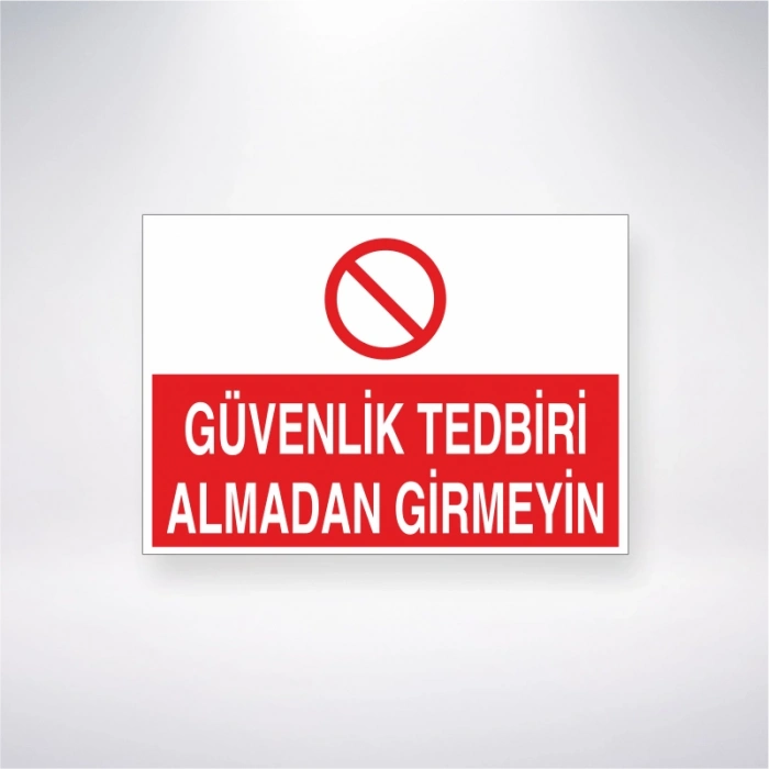 Güvenlik Tedbiri Almadan Girmeyin Sticker 20X28 Cm