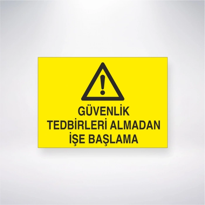 Güvenlik Tedbirlerini Almadan İşe Başlama Sticker 20X28 Cm