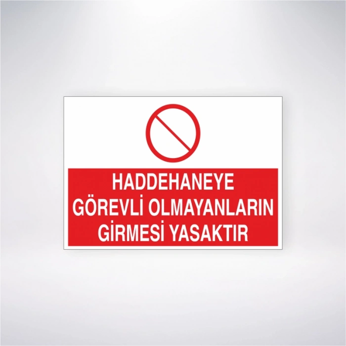 Haddehaneye Görevli Olmayanların Girmesi Yasaktır Sticker 20X28 Cm