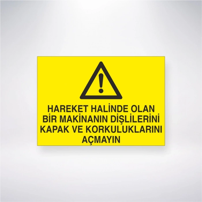 Hareket Halinde Olan Makinanın Dişlilerini Kapak ve Korkuluklarını Açmayın Sticker 20X28 Cm
