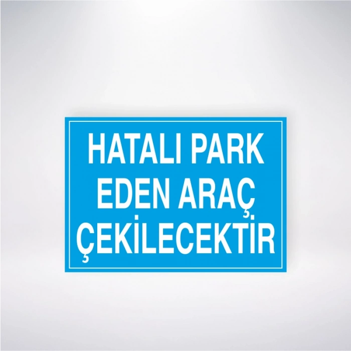 Hatalı Park Eden Araç Çekilecektir Sticker 20X28 Cm