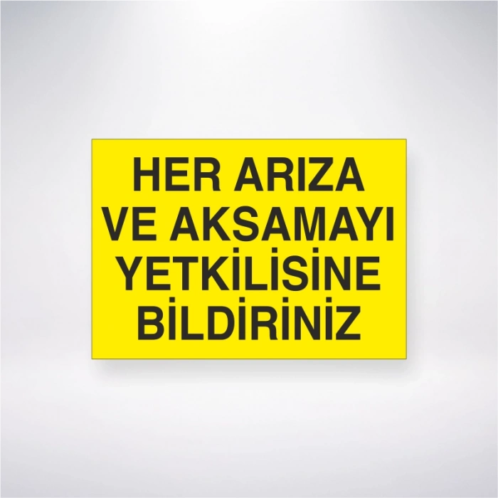 Her Arıza ve Aksamayı Yetkilisine Bildiriniz Sticker 20X28 Cm