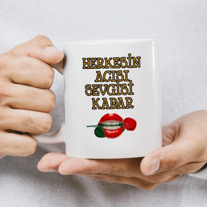 Herkesin Acısı Sevgisi Kadar Kupa Baskı