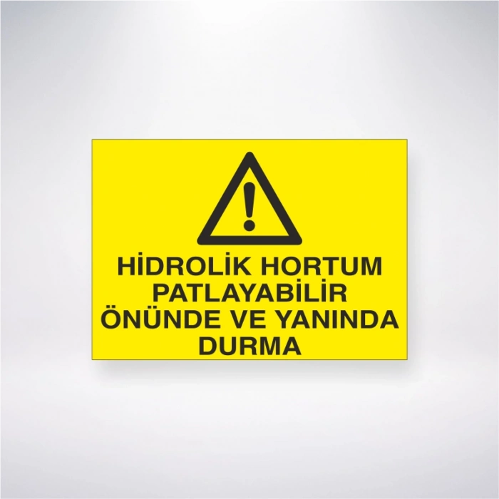 Hidrolik Hortum Patlayabilir Önünde ve Yanında Durma Sticker 20X28 Cm
