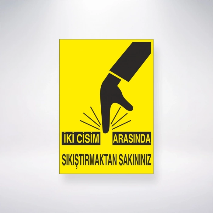 İki Cisim Arasında Sıkıştırmaktan Sakınınız Sticker 20X28 Cm