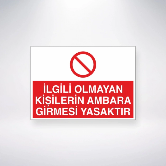 İlgisi Olmayan Kişilerin Ambara Girmesi Yasaktır Sticker 20X28 Cm