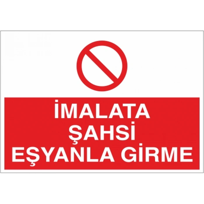 İmalata Şahsi Eşyanla Girme Sticker 20X28 Cm