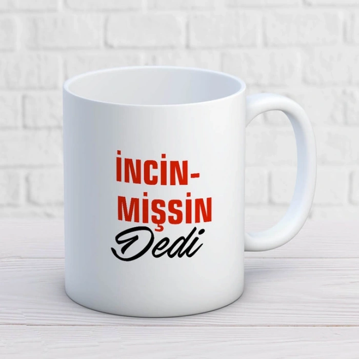 İncinmişsin Dedi Kupa Baskı