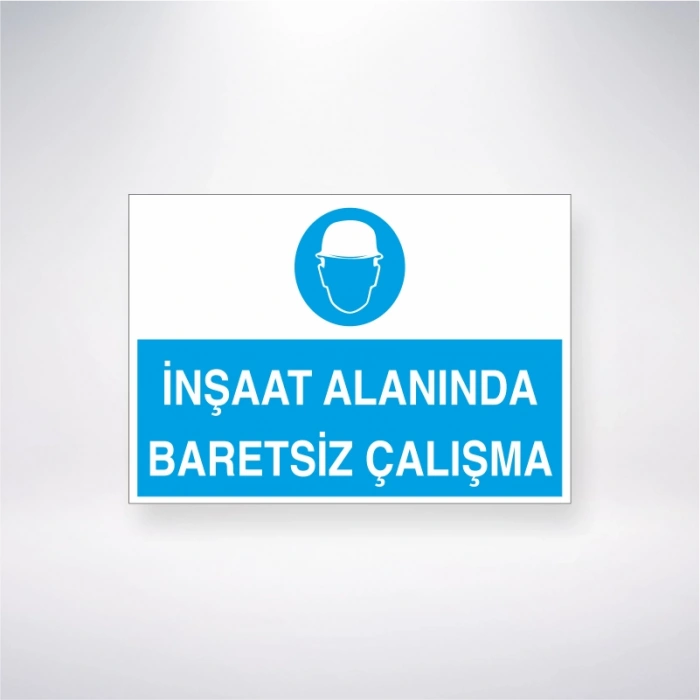 İnşaat Alanında Baretsiz Çalışma Sticker 20X28 Cm