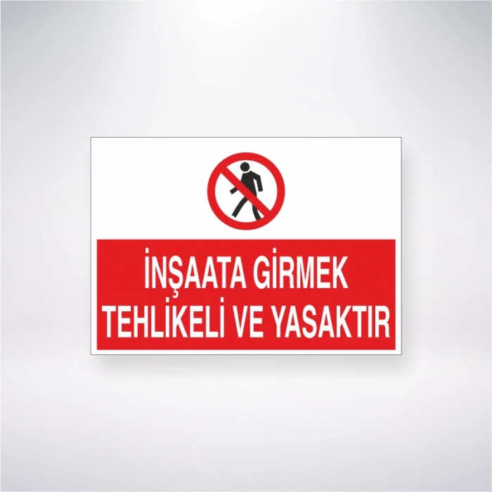 İnşaata Girmek Tehlikeli ve Yasaktır Sticker 20X28 Cm