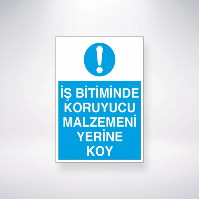 İş Bitiminde Koruyucu Malzemeni Yerine Koy Sticker 20X28 Cm