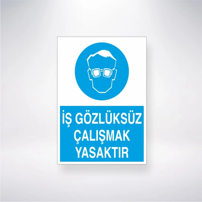İş Gözlüksüz Çalışmak Yasaktır Sticker 20X28 Cm