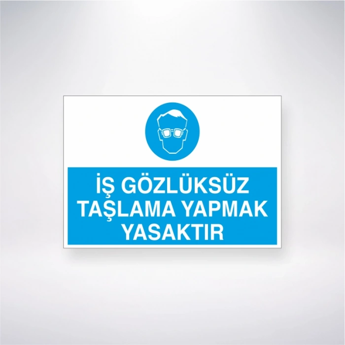 İş Gözlüksüz Taşlama Yapmak Yasaktır Sticker 20X28 Cm