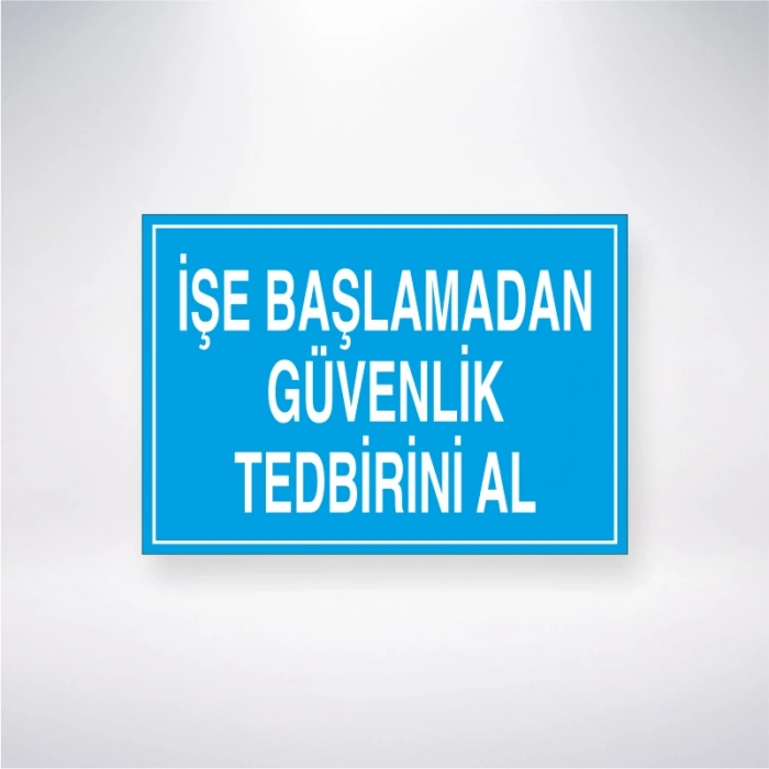 İşe Başlamadan Güvenlik Tedbirini Al Sticker 20X28 Cm