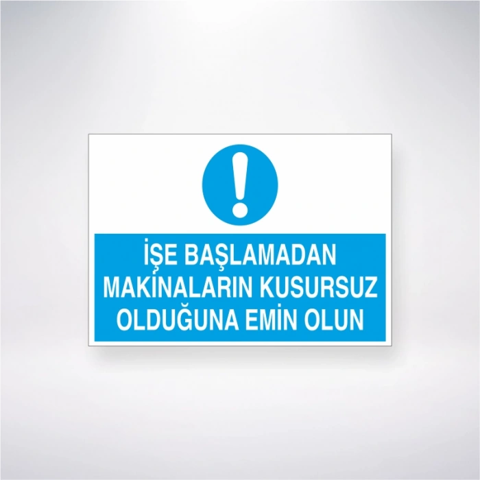 İşe Başlamadan Önce Makinaların Kusursuz Olduğundan Emin Olun Sticker 20X28 Cm